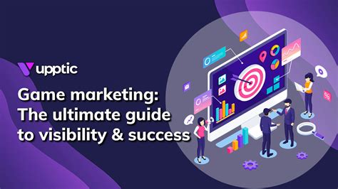 Game Marketing: The Ultimate Guide to Visibility & Success.